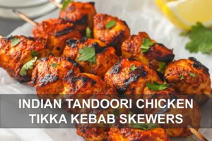 Indian Tandoori Chicken Tikka Kebab Skewers: Easy & Delicious INDIAN TANDOORI CHICKEN TIKKA KEBAB SKEWERS vibrant grilled skewers on white napkin with water glass
