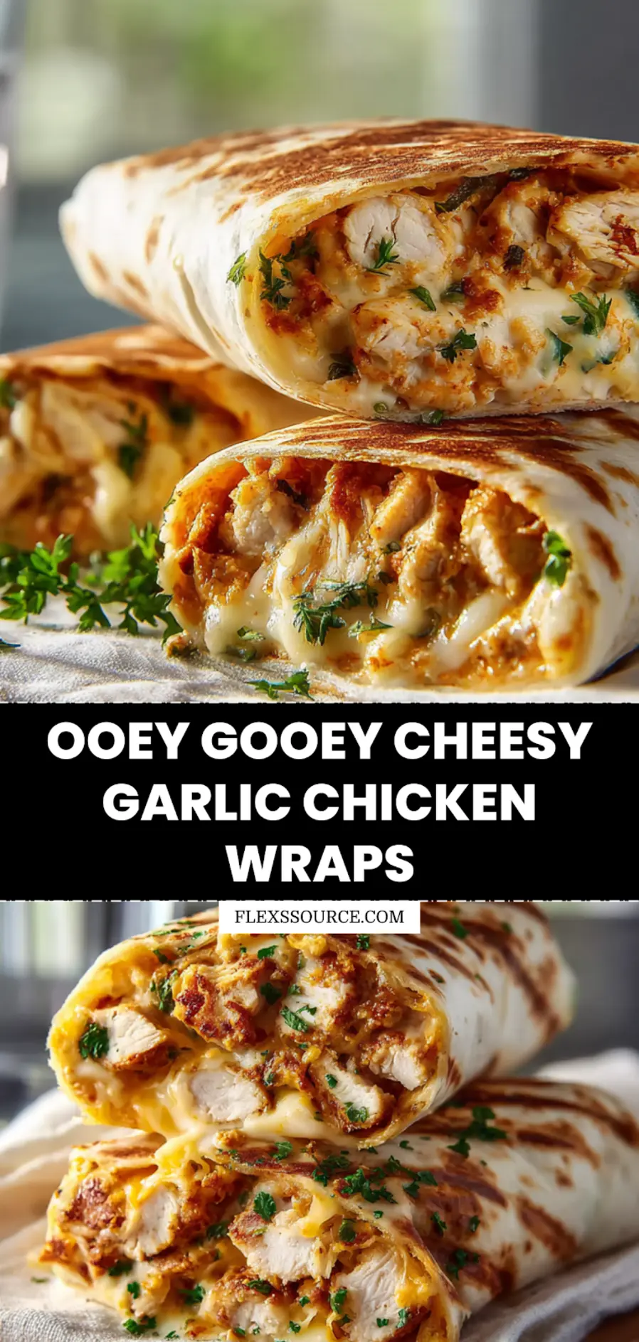 Ooey-Gooey Cheesy Garlic Chicken Wraps: Simple Delicious Joy 3 OOEY GOOEY CHEESY GARLIC CHICKEN WRAPS hero shot with melted cheese and fresh herbs_pin