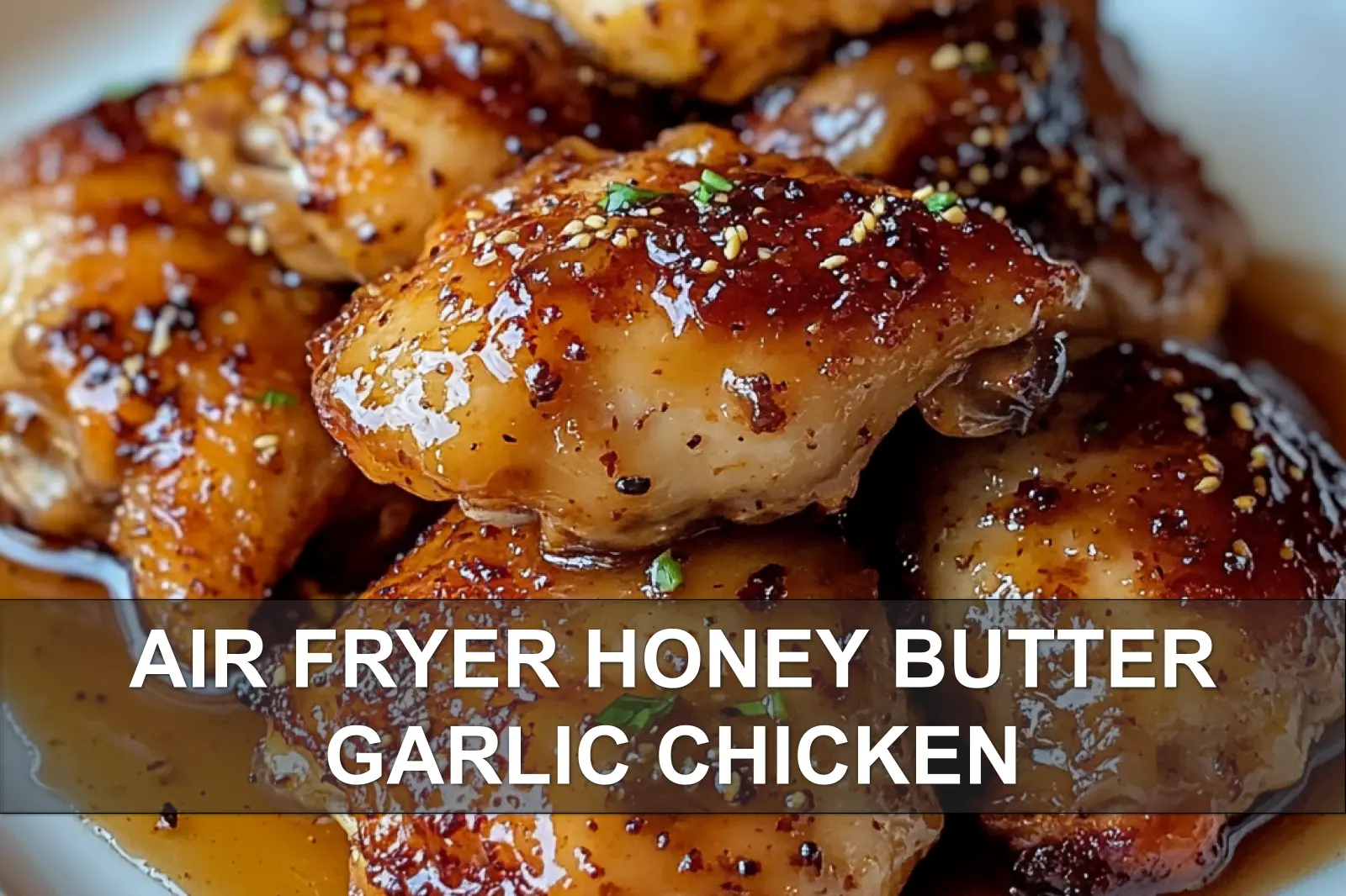 Delicious Air Fryer Honey Butter Garlic Chicken Recipe
