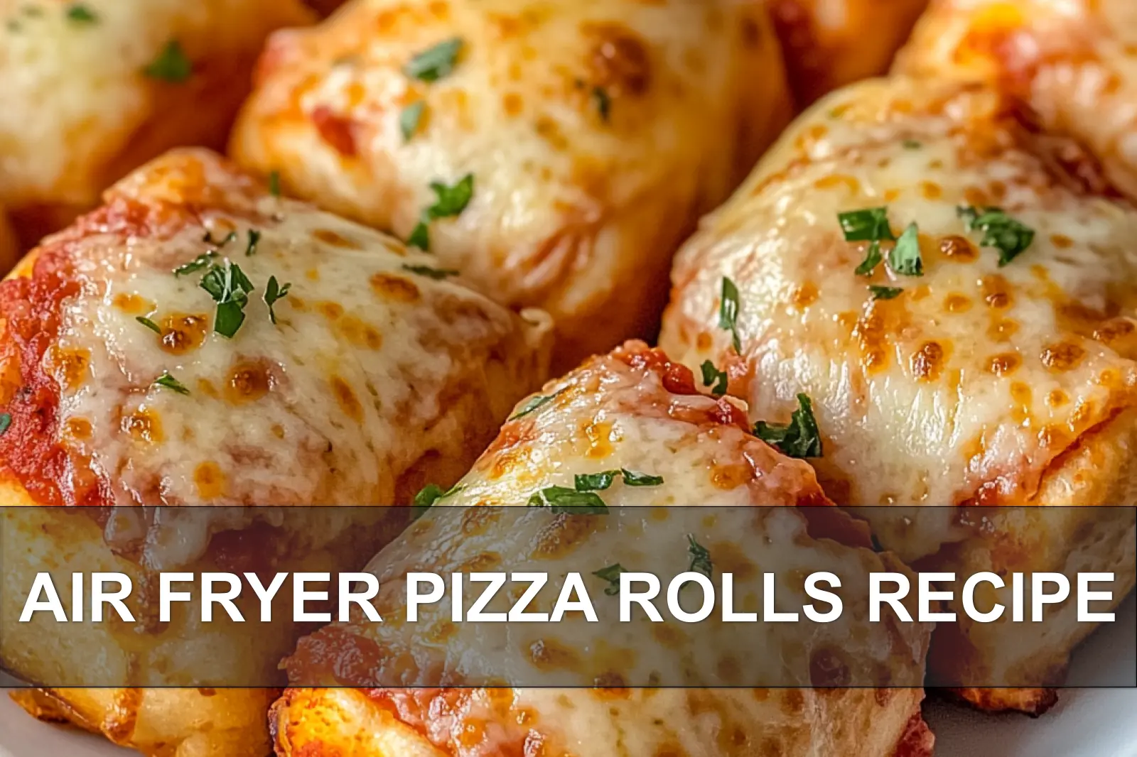 Air Fryer Pizza Rolls Recipe: Delicious Fun for All 4 AIR FRYER PIZZA ROLLS RECIPE centered hero view, clean and uncluttered