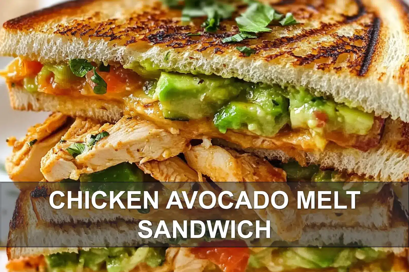 Chicken Avocado Melt Sandwich: Easy Irresistible Recipe