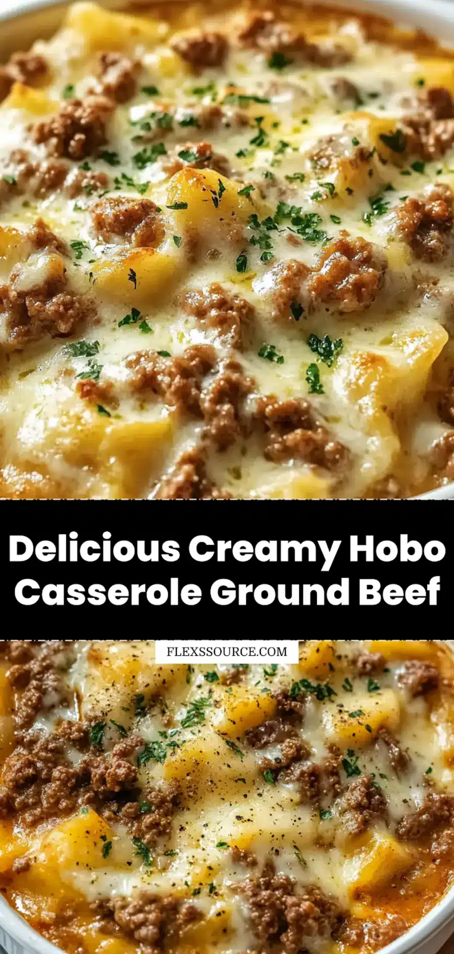 Creamy Hobo Casserole Ground Beef: Delicious and Easy Recipe 4 CREAMY HOBO CASSEROLE GROUND BEEF centered hero view, clean and uncluttered_pin