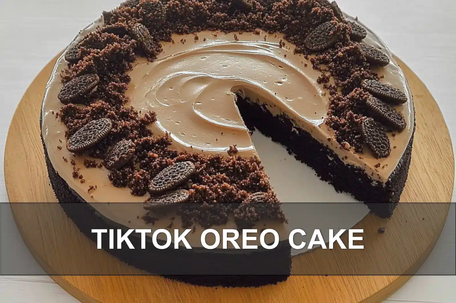 How to Make TikTok Oreo Cake Quickly and Easily 2 TIKTOK OREO CAKE centered hero view, clean and uncluttered