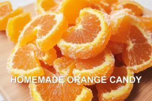 HOMEMADE ORANGE CANDY centered hero view, clean and uncluttered