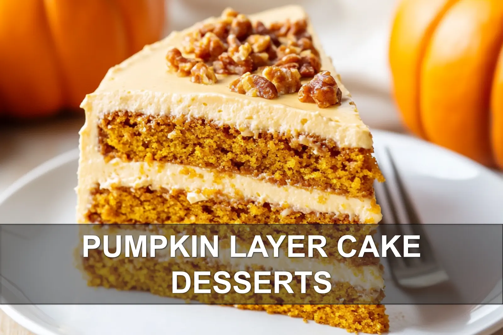 PUMPKIN LAYER CAKE DESSERTS centered hero view, clean and uncluttered