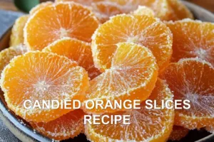 CANDIED ORANGE SLICES RECIPE centered hero view, clean and uncluttered