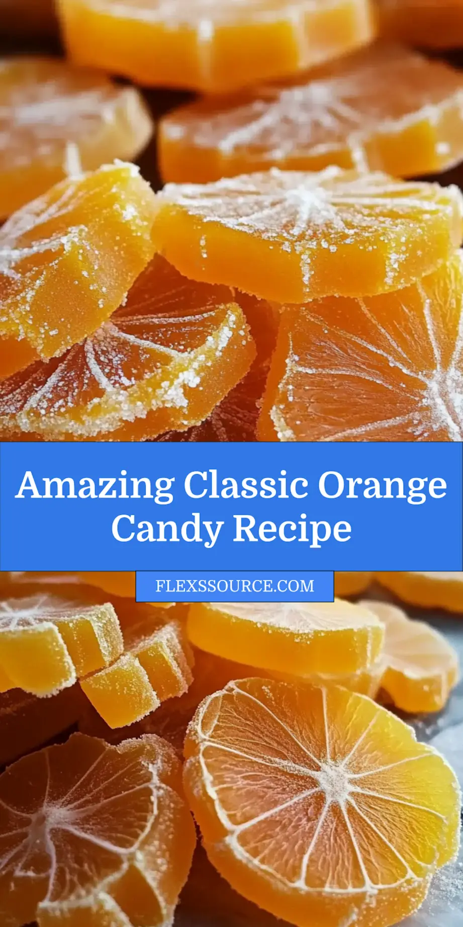 CLASSIC HOMEMADE ORANGE CANDY RECIPE centered hero view, clean and uncluttered Pin image
