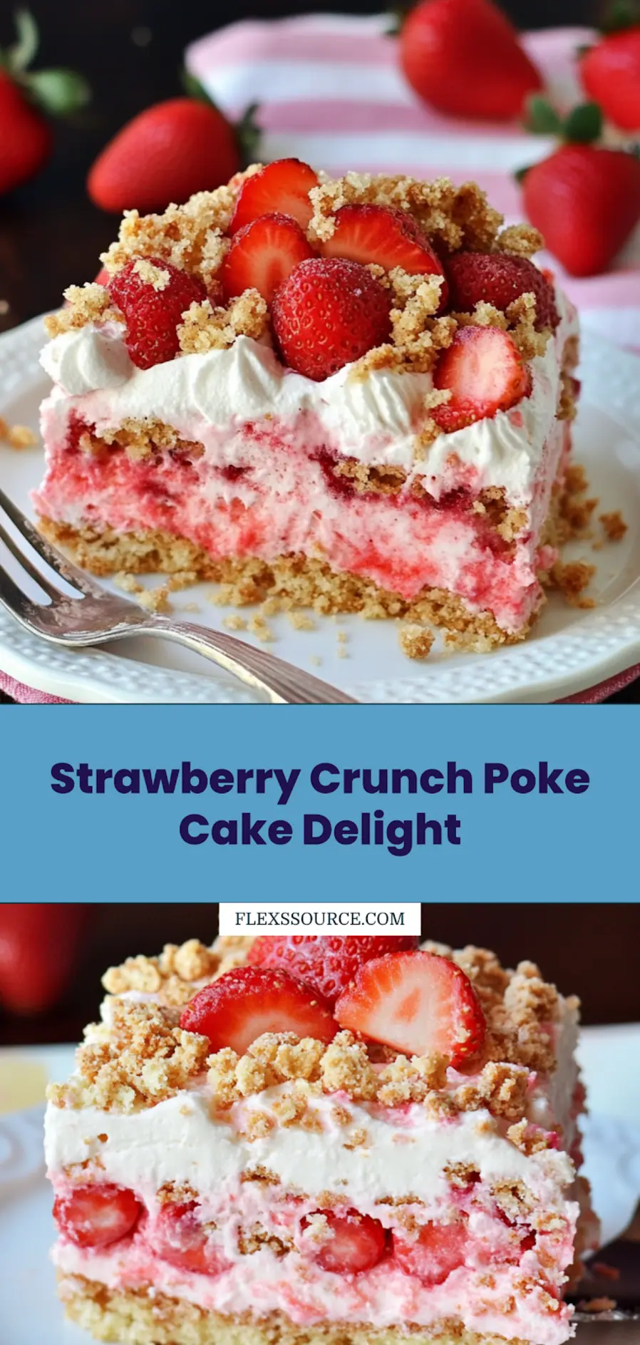 How to Make Strawberry Crunch Poke Cake Deliciously 4 STRAWBERRY CRUNCH POKE CAKE centered hero view, clean and uncluttered_pin